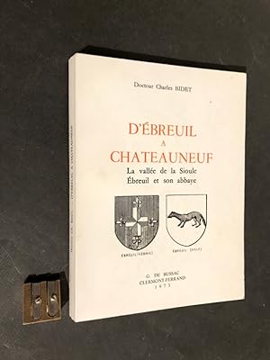 D'Ébreuil à Châteauneuf. La vallée de la Sioule. Ébreuil et son abbaye.