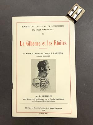 La Giberne et les Étoiles. La Vie et la Carrière du Général J. Rabusson baron d'Empire.