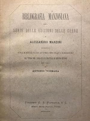 Bibliografia manzoniana ossia serie delle edizioni delle opere di Alessandro Manzoni aggiuntavi u...