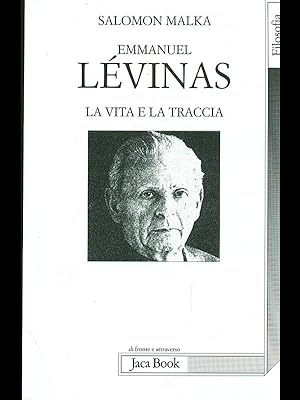 Emmanuel Levinas. La vita e la traccia