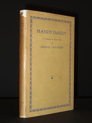 Handy-Dandy: A Comedy in Three Acts [SIGNED]