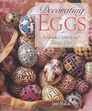 Decorating Eggs - Exquisite Designs and Wax & Dye