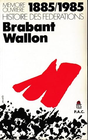 1885-1985. Histoire des fédérations. Brabant wallon