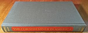 Cornish Miner In America - The Contribution To The Mining History Of The United States By Emigran...