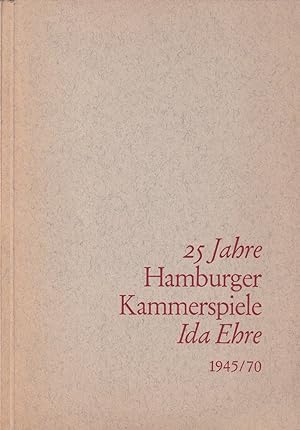 25 Jahre Hamburger Kammerspiele. Ida Ehre und Erich Rohlffs 1945-1970.