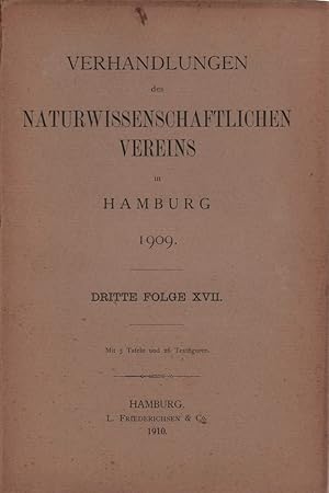 Verhandlungen des Naturwissenschaftlichen Vereins in Hamburg 1909. Folge 3, Bd. 17.