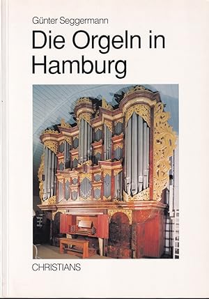 Die Orgeln in Hamburg. (Hrsg. von der Kulturbehörde / Denkmalschutzamt).
