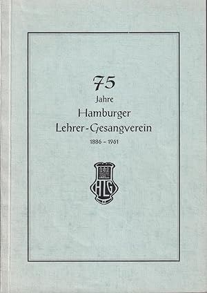 75 Jahre Hamburger Lehrer-Gesangverein. (Mit einem Vorwort von Ludwig Lienemann).
