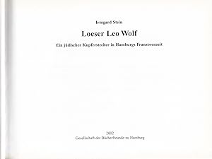 Loeser Leo Wolf. Ein jüdischer Kupferstecher in Hamburgs Franzosenzeit.