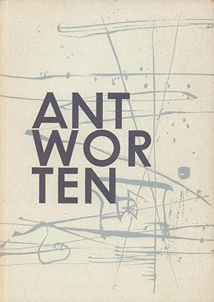 Antworten. Hrsg. von der Freien Akademie der Künste in Hamburg (mit einem Geleitwort von Werner H...