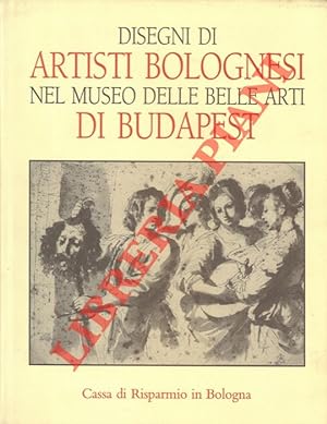 Disegni di artisti bolognesi nel Museo delle Belle Arti di Budapest.