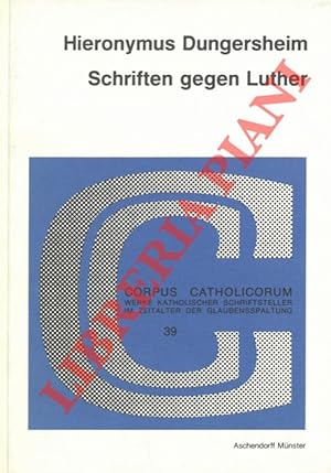 Hieronymus Dungersheim Schriften gegen Luther. Theorismata duodecim contra Lutherum Articuli sive...