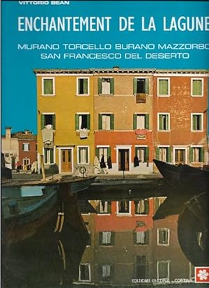 Enchantement de La Lagune : Murano , Torcello , Burano , Mazzorbo , San Francesco Del Deserto
