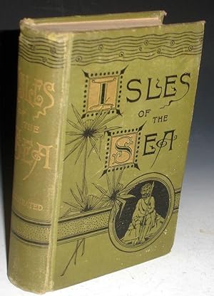The Isles of the Sea; Being Entertaining Narrative of a Voyage to the Pacific and Indian Oceans.t...