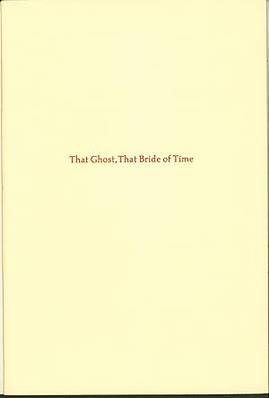 That Ghost, That Bride of Time [Signed, Subscriber's Issue]