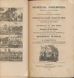 Sporting Anecdotes Original and Selected Including Numerous Characteristic Portraits of Persons i...