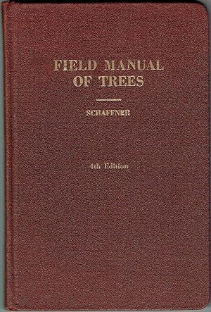 Field manual of trees: Including southern Canada and the northern United States to approximately ...