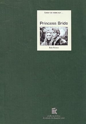 Ecole et cinéma - Cahier de note sur. Princess Bride (Robe Reiner) -