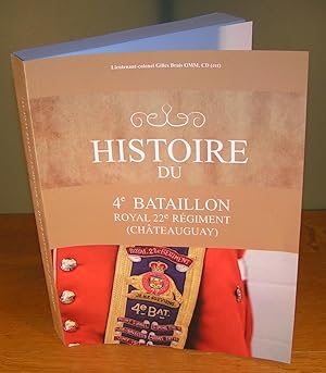 HISTOIRE DU 4e BATAILLON ROYAL 22e RÉGIMENT (CHATEAUGUAY)