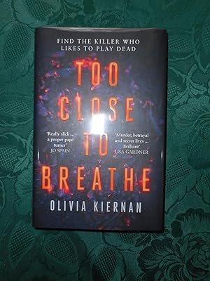 Too Close to Breathe (Special SIGNED, LIMITED FIRST Edition, with Special Sprayed Edges )