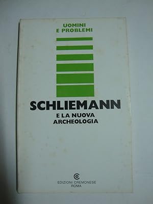 Schliemann e la nuova archeologia