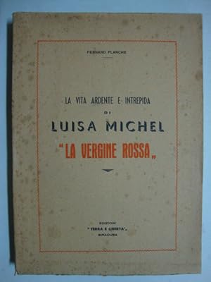 La vita ardente e intrepida di Luisa Michel ( - La vergine rossa - )