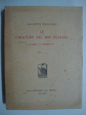 Le creature del mio silenzio (Canti e poemetti)