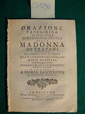 Orazione panegirica in lode della miracolosa statua della Madonna di Trapani recitata alla presen...