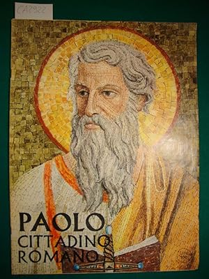 Paolo - Cittadino Romano - Numero speciale per il decimonono centenario dell'arrivo di S. Paolo a...