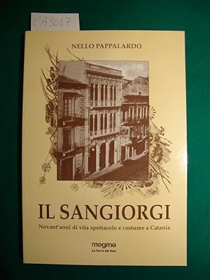 Il Sangiorgi - Novant'anni di vita di spettacolo e costume e Catania