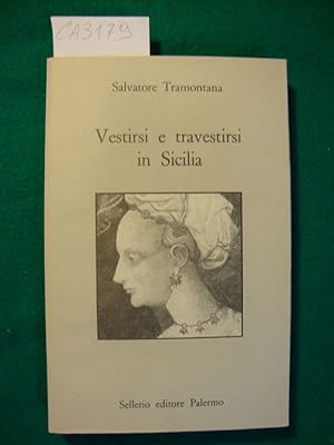 Vestirsi e travestirsi in Sicilia - Abbigliamento, feste e spettacoli nel Medioevo