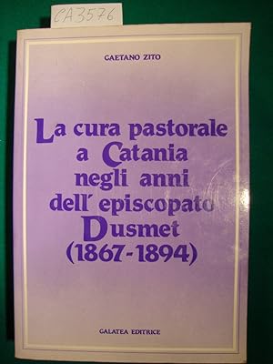 La cura pastorale a Catania negli anni dell'episcopato Dusmet (1867-1894)