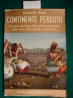 Continente perduto - Cronaca illustrata della spedizione italiana nelle isole della Sonda e del B...