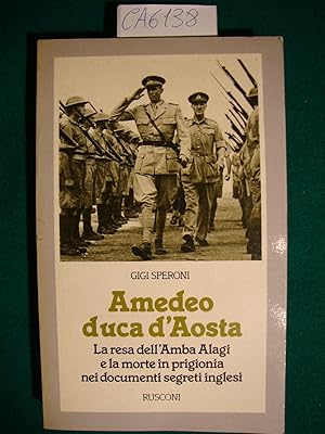 Amedeo duca d'Aosta - La resa dell'Amba Alagi e la morte in prigionia nei documenti segreti inglesi