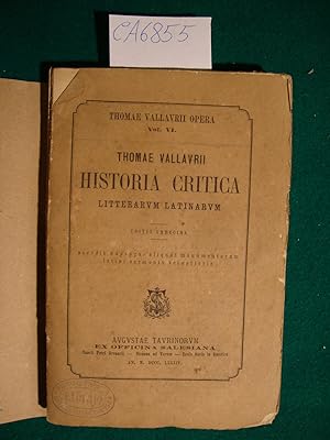 Historia Critica Litterarum Latinarum (accredit ******** aliquot monumentorum latini sermonis vet...