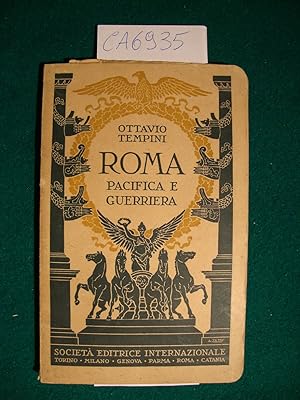 Roma pacifica e guerriera - Manuale illustrato di antichità classiche ad uso delle scuole medie