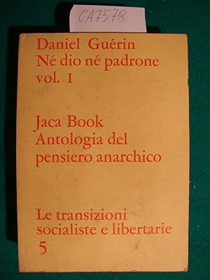 Né dio né padrone - Antologia del pensiero anarchico (vol. I)