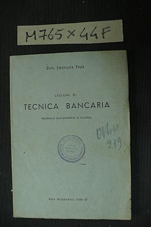 Lezioni di Tecnica Bancaria (professate nell'Università di Catania - Anno academico 1946-47)