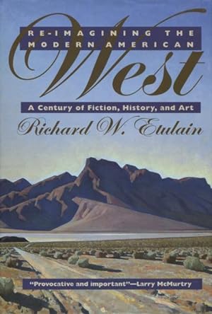 Re-imagining the Modern American West: A Century of Fiction, History, and Art