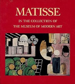 Matisse in the Collection of the Museum of Modern Art: Including Remainder-Interest and Promised ...