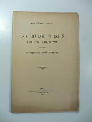 Gli articoli 6 ed 8 della legge 12 giugno 1902 considerati in relazione agli oggetti archeologici