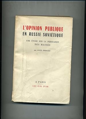 L'OPINION PUBLIQUE EN RUSSIE SOVIETIQUE. Une étude sur la persuasion des masses