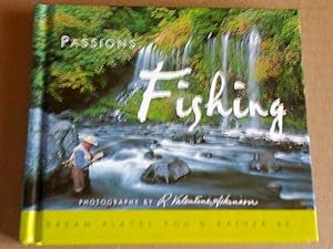 Passions . Fishing: Dream Places You'd Rather Be