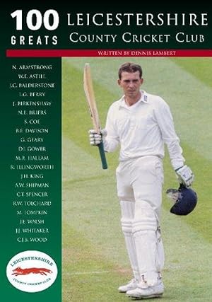 Leicestershire CCC (100 Greats)