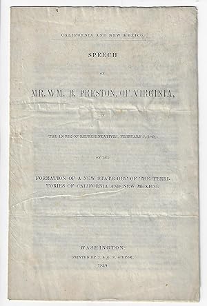 Speech of Mr. Wm. B. Preston, of Virginia in the House of Representatives, February 7, 1849, on t...