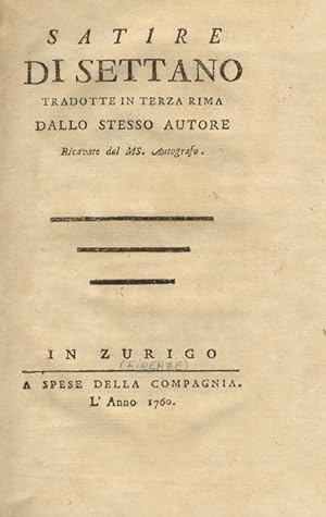 Satire di Settano tradotte in terza rima dallo stesso autore. Ricavate dal ms. autografo.