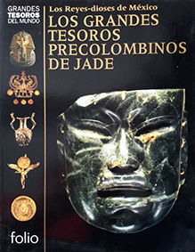 LOS GRANDES TESOROS PRECOLOMBINOS DE JADE
