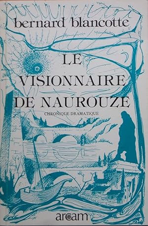Le Visionnaire de Naurouze - Chronique dramatique en deux actes et un prologue