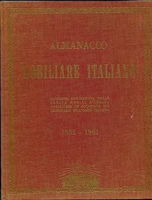 Almanacco Nobilare Italiano. Edizione aggiornata delle Casate Nobili d'Italia, pubblicata in occa...