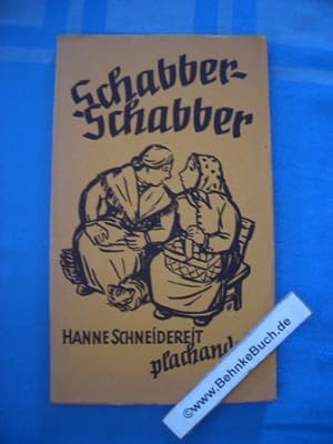 Schabber-Schabber - Hanne Schneidereit plachandert  Ostpreußischer Humor in Poesie und Prosa zus...